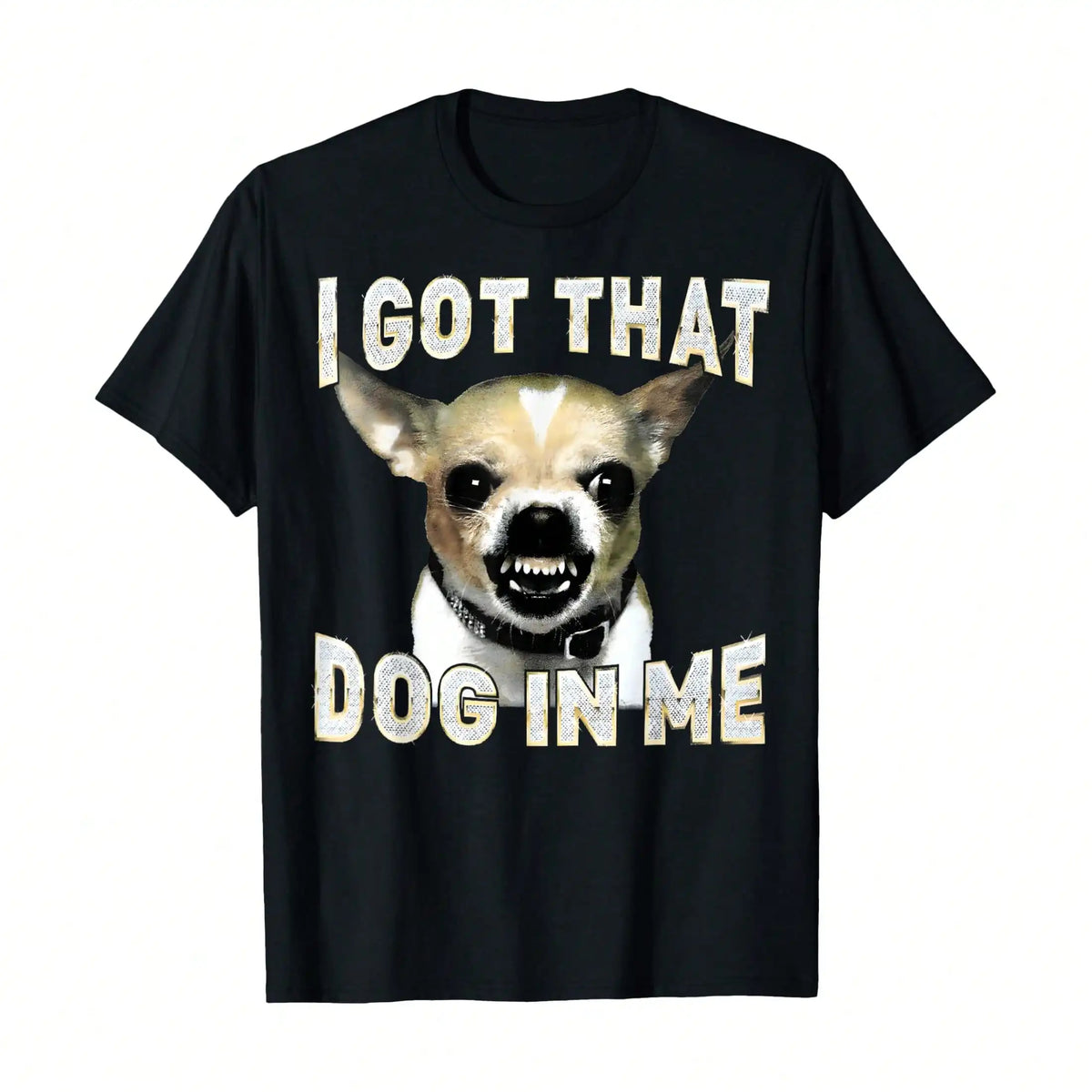 I Got That Dog In Me Chihuahua Cotton Unisex T-Shirt